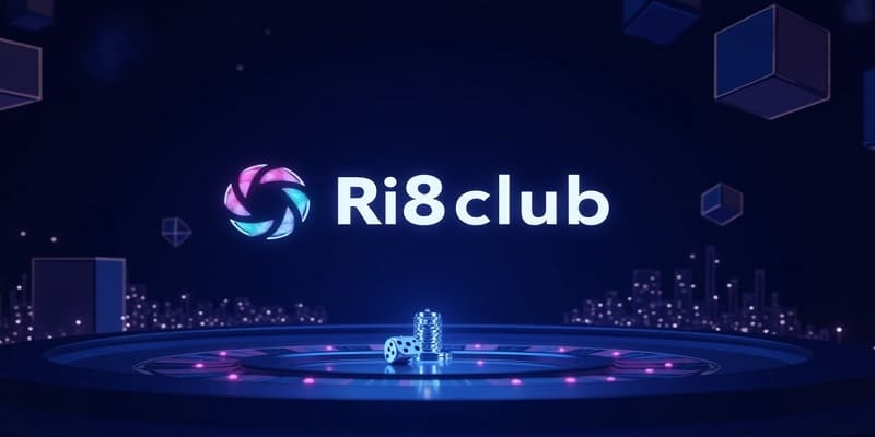 Ri8club | Link trải nghiệm uy tín từ nhà phát hành năm 2025